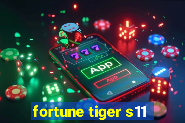 fortune tiger s11